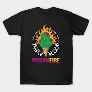 Triple scoop Poison Fire T-Shirt